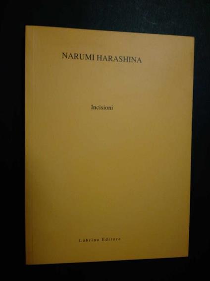 Narumi Harashina. Incisioni. Lubrina editore. 2002 - Domenico Montalto - copertina