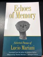 Echoes of Memory: Selected Poems of Lucio Mariani. Wesleyan University Press Middletown 2003