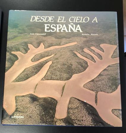 Desde el cielo a Espana. Lunwerg - copertina