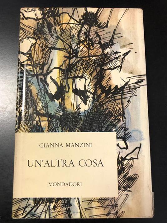 Un'altra cosa. Mondadori 1961 - I - Gianna Manzini - copertina