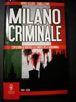 Aa.Vv. Milano Criminale. Newton Compton Editori. 2015-I