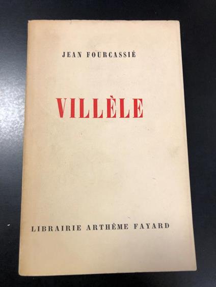Villele. Libraire Arthème Fayard 1954 - copertina