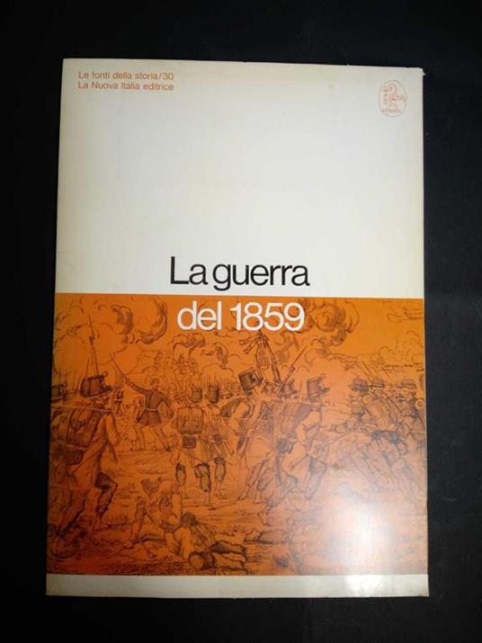 Aa.Vv. La Guerra Del 1859. La Nuova Italia Editrice. 1970 - copertina