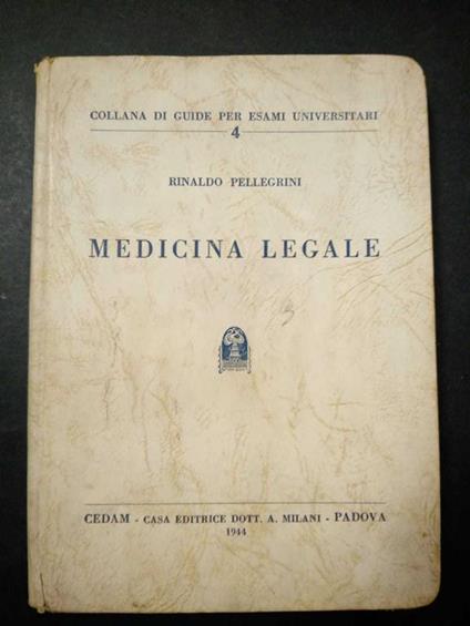 Medicina legale. Cedam. 1944 - Rinaldo Pellegrini - copertina