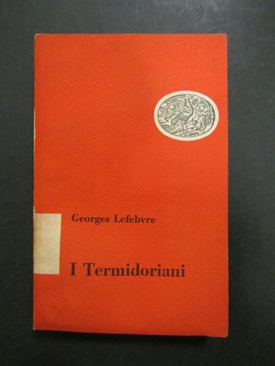 Lefebvre Georges. I Termidoriani. Einaudi. 1952 - Georges Lefebvre - copertina