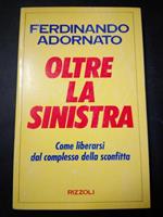 Oltre la sinistra. Rizzoli. 1991-I