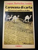 Carovana di carta. Attraverso la politica e le idee. Rizzoli. 1978