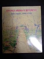Avanguardia e ritorno. Arte russa 1900-1940. A cura di Mazzotta. 1994