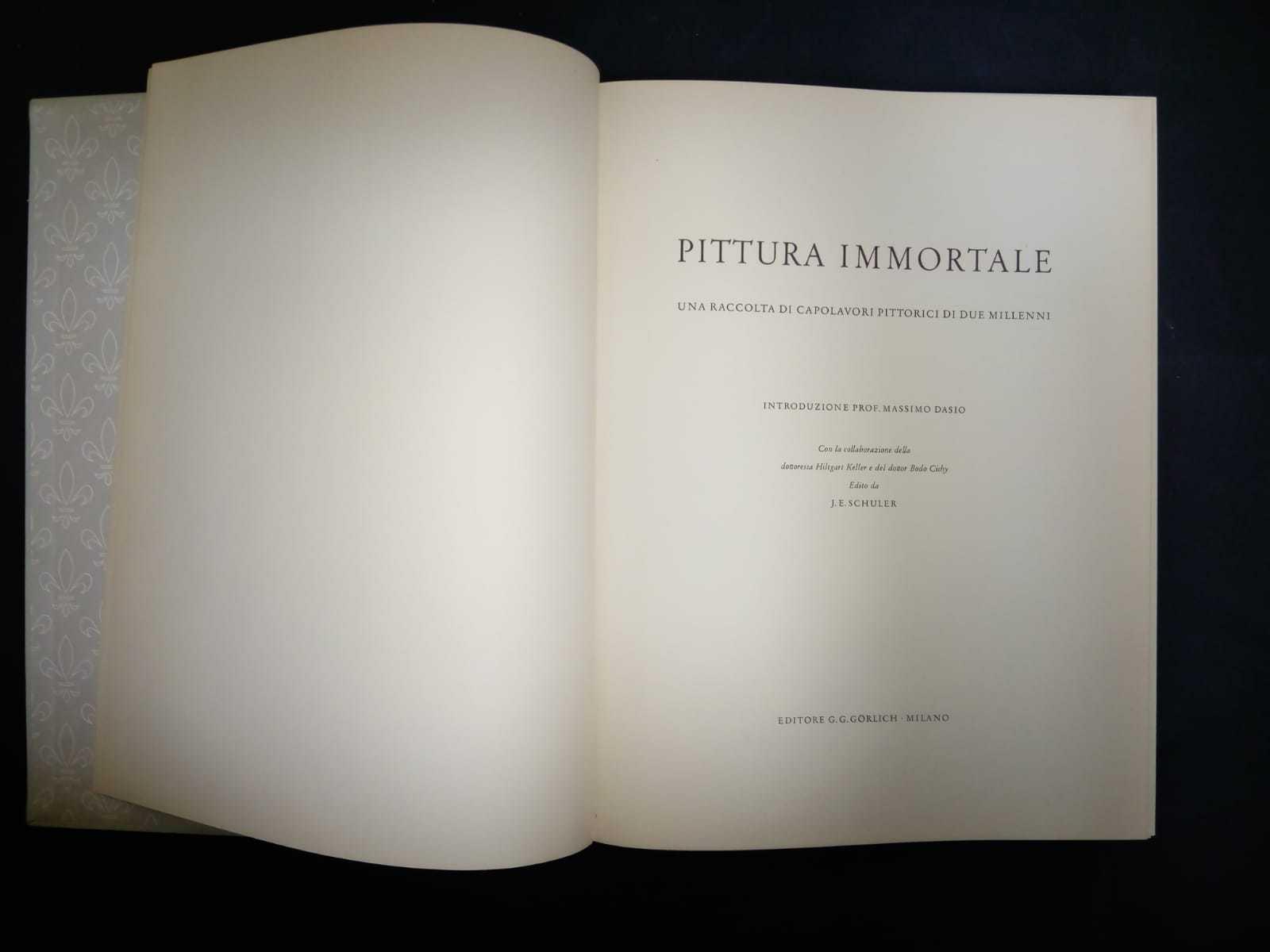 Schuler J.E. Pittura immortale. una raccolta di capolavori pittorici di due millenni. G.G. Gorlich. 1958