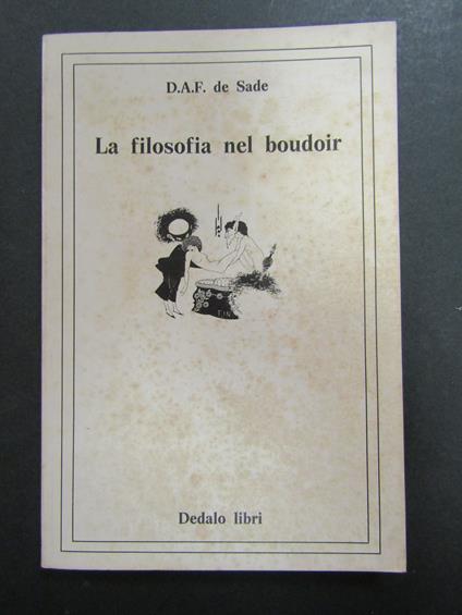 de Sade D.A.F. La filosofia del boudoir. Dedalo. 1974 - copertina