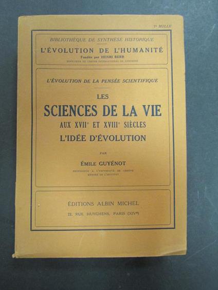 Les Sciences de la vie aux XVIIe e XVIIIe siecles. L'idee d'evolution. Albin Michel. 1957 - copertina