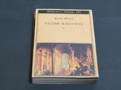 Ultimi racconti. Adelphi. 1986 - Karen Blixen - copertina