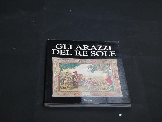 Aa.Vv. Gli Arazzi Del Re Sole. Sansoni. 1982 - copertina