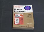 Il vero psichiatra. Longanesi & C. 1969