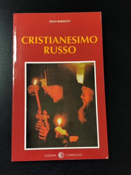 Cristianesimo russo. Edizioni Carroccio 1987 - Divo Barsotti - copertina