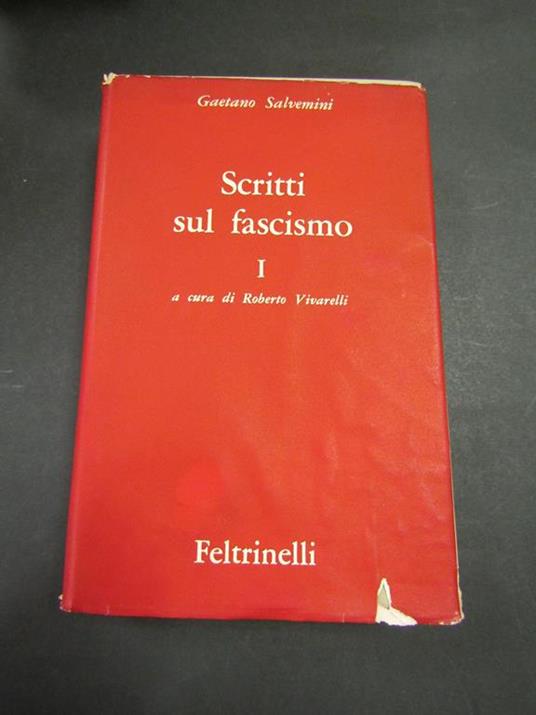 Scritti sul fascismo. Opere VI. Volume I. Feltrinelli. 1961-I - Gaetano Salvemini - copertina