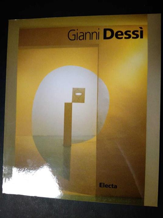 Gianni Dessì. Electa. A cura di 1995 - Danilo Eccher - copertina