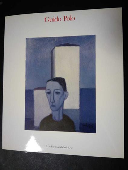 Guido Polo. A cura di Mondadori. 1990 - Danilo Eccher - copertina