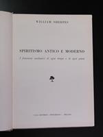 Spiritismo antico e moderno. I fenomeni medianici di ogni tempo e di ogni paese. Casa Editrice Progresso 1956