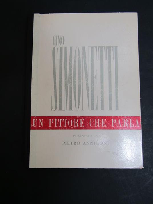 Gino Simonetti. Un pittore che parla. A cura di Appiano. 1963 - Pietro Annigoni - copertina
