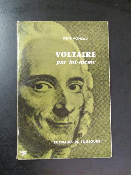 Pomeau Rene. Voltaire par lui-meme. Ecrivains De Toujours/De Seuil. 1957 - René Pomeau - copertina