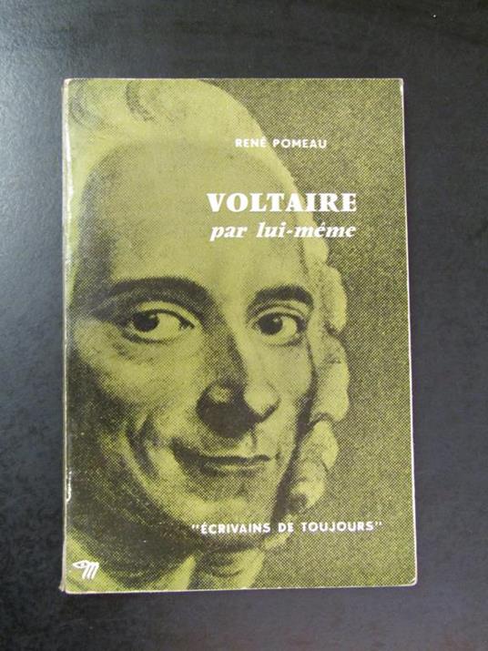Pomeau Rene. Voltaire par lui-meme. Ecrivains De Toujours/De Seuil. 1957 - René Pomeau - copertina