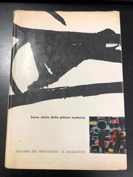 Breve storia della pittura moderna. Galleria del Minotauro/Il Saggiatore. 1959-I - Herbert Read - copertina