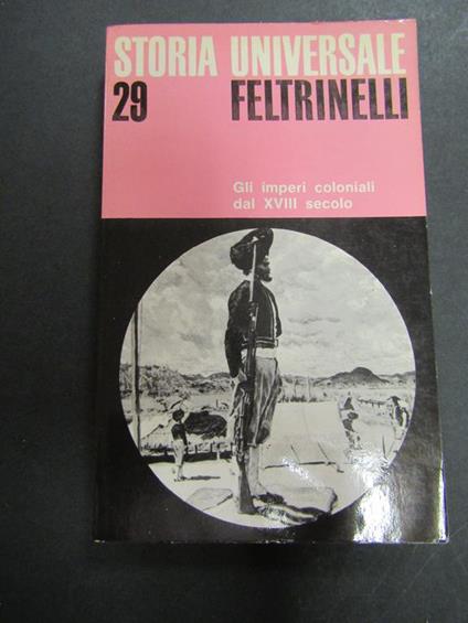 Fieldhouse David K. Gli imperi coloniali dal XVIII secolo. Storia universale Feltrinelli N. 29. Feltrinelli. 1967-I - David K. Fieldhouse - copertina