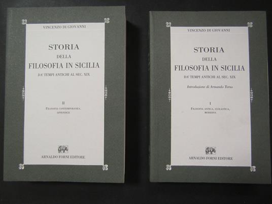 Di Giovanni Vincenzo. Storia della filosofia in Sicilia. Da' tempi antichi al sec. XIX. Arnaldo Forni. Voll. I-II. 2006 - Vincenzo Di Giovanni - copertina