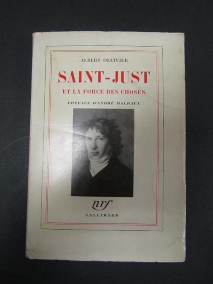 Saint-Just et la force des choses. Gallimard. 1954 - Alberto Olivieri - copertina