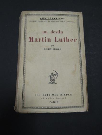 Un destin: Martin Luther. Les editions rieder. 1928 - Lucien Febvre - copertina