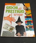Strada Annalisa e Spini Gianluigi. I più bei giochi di prestigio per grandi e bambini. Giovanni De Vecchi Editore. 1999