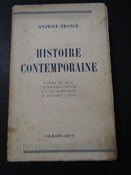 France Anatole. Histoire contemporaine. Calmann-levy editeur. 1948 - Anatole France - copertina
