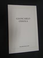 Raboni Giovanni. Giancarlo Ossola. oil e tempere 1985-1996. Galleria delle Arti. 1997