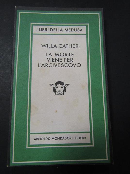 La morte viene per l'arcivescovo. Mondadori. 1979-I - Willa Cather - copertina