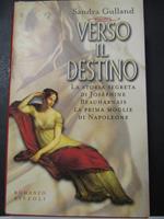 Verso il destino. Rizzoli. 1998-I