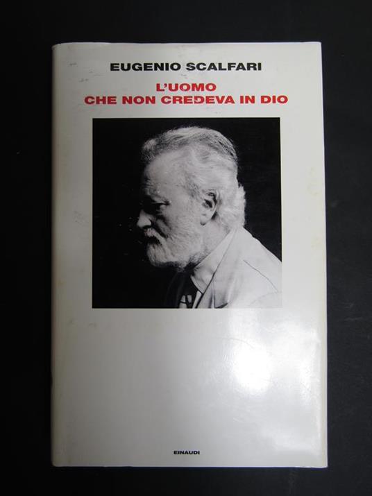 L' uomo che non credeva in Dio. Einaudi. 2008 - Eugenio Scalfari - copertina