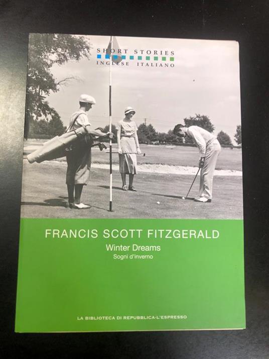 Fitzgerald Francis Scott. Winter Dreams / Sogni d'inverno. La Repubblica 2012 - Francis Scott Fitzgerald - copertina