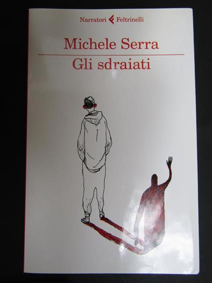 Gli sdraiati. Feltrinelli. 2013-I - Michele Serra - copertina