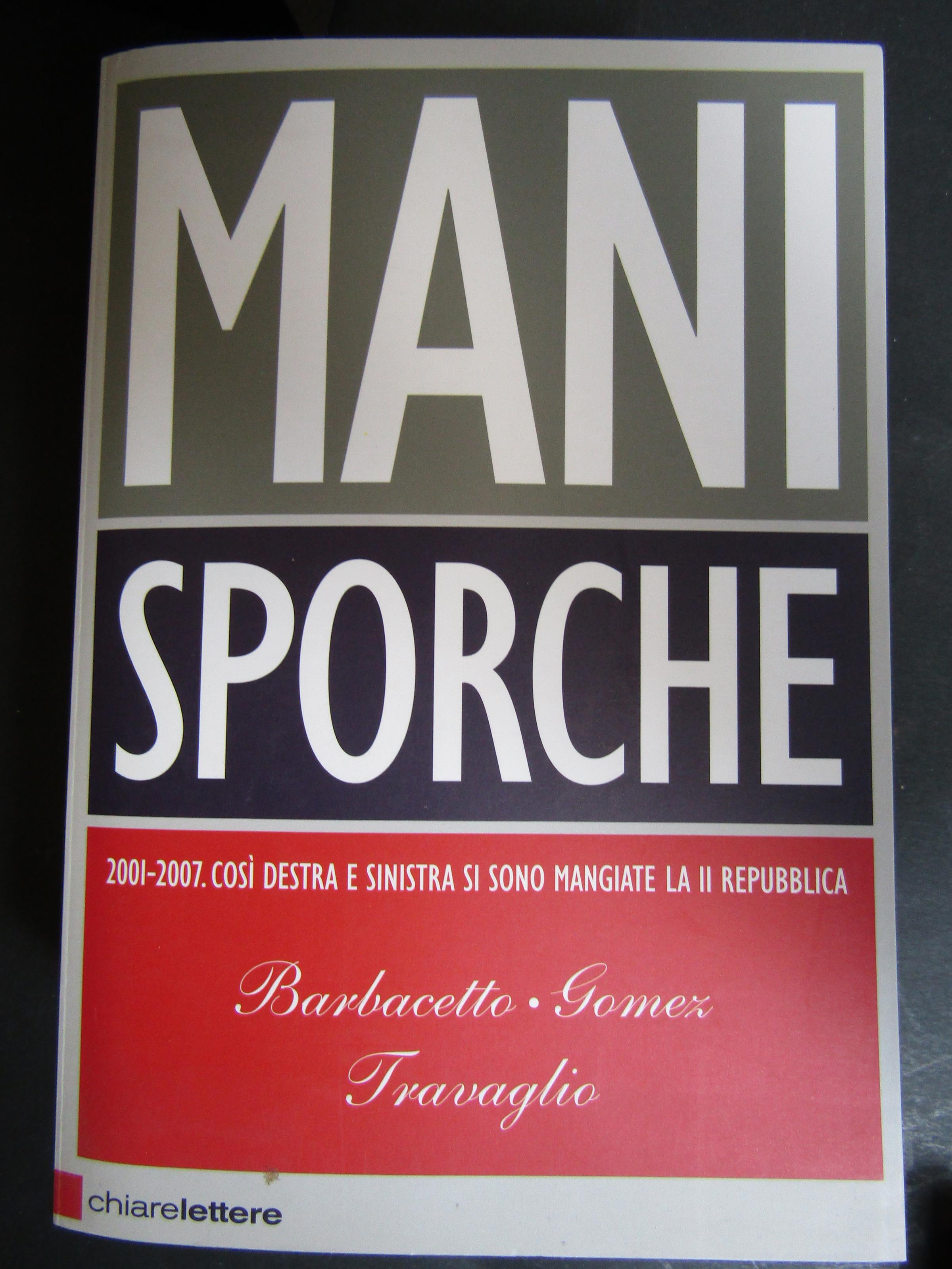 Aa.Vv. Mani Sporche. Chiarelettere. Con Fascetta. 2008