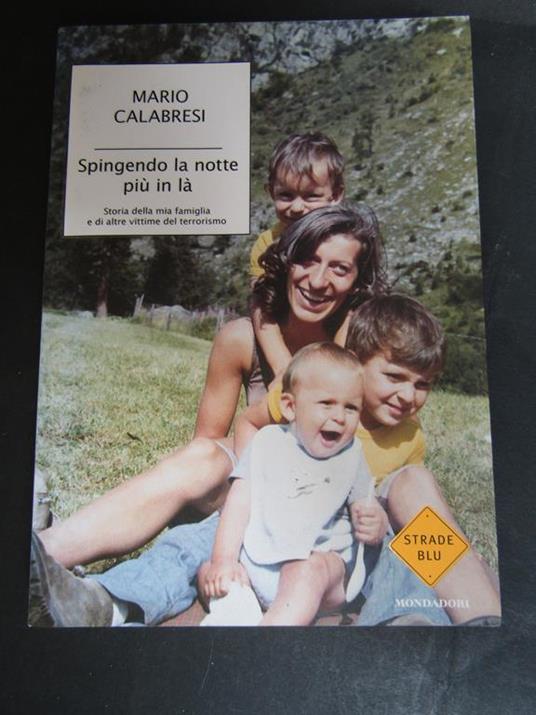 Spingendo la notte più in là. Mondadori. 2008 - Mario Calabresi - copertina