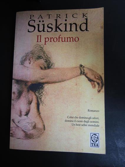 Il profumo. TEA. 2007-I - Patrick Süskind - copertina