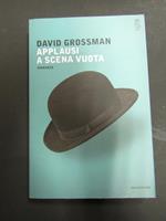 Applausi a scena vuota. Mondadori. 2014-I