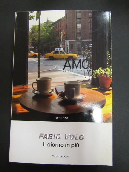 Il giorno in più. Mondadori. 2008 - Fabio Volo - copertina