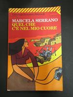 Marcela Serrano. Quel che c'è nel mio cuore. Universale Economica Feltrinelli. 2006
