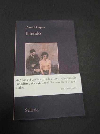 David Lopez. Il feudo. Sellerio. 2019 - David Lopez - copertina