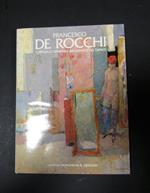 Mascherpa Giorgio e Modesti Renzo. Francesco De Rocchi. Catalogo generale ragionato dei dipinti. Giorgio Mondadori & Associati. 1987. Con scatola originale