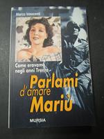 Parlami d'amore Mariù. Mursia. 1998