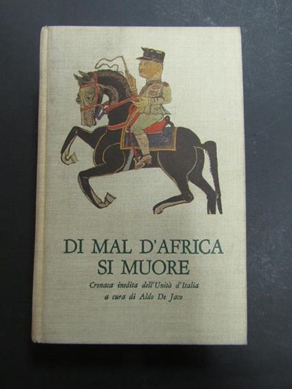 Di mal d'Africa si muore. Cronaca inedita dell'Unità d'Italia. a cura di Editori Riuniti. 1972-I - Aldo De Jaco - copertina