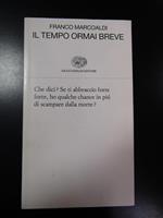 Il tempo ormai breve. Einaudi 2008 - I